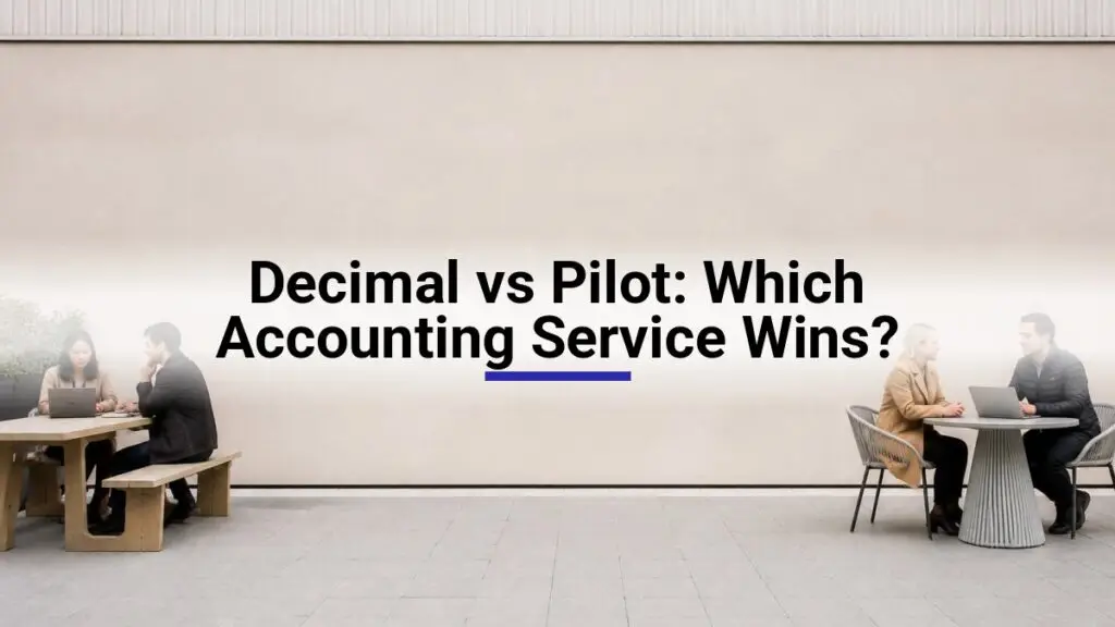 Decimal vs Pilot: Which Accounting Service Wins?